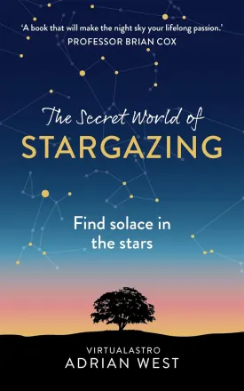 The Secret World of Stargazing: Find solace in the stars Hardcover  April 26, 2022