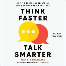Think Faster, Talk Smarter: How to Speak Successfully When You're Put on the Spot Audio CD  Unabridged, September 26, 2023